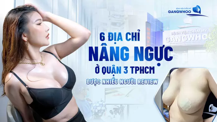 6 Địa Chỉ Nâng Ngực Ở Quận 3 Được Nhiều Người Review